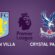 Preview 3. kola Premier League zápas: Aston Villa – Crystal Palace Bet365 kurzy na zápas